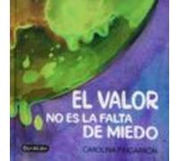 el valor no es falta de miedo