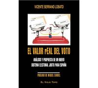 El valor real del voto: Análisis y propuesta de un nuevo sistema electoral justo para España (SIN COLECCION)