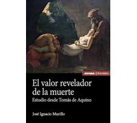 El valor revelador de la muerte: Estudio desde Tomás de Aquino (Astrolabio Filosofía)