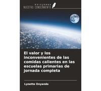 El valor y los inconvenientes de las comidas calientes en las escuelas primarias de jornada completa