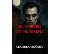 El vampiro de Filadelfia: Crímenes, culto y sangre a finales de los 80. (Terror): 6 (Novelas sobrenaturales)