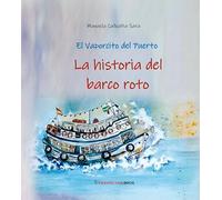 El vaporcito del Puerto: La historia del barco roto: 4 (Infantil)