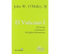 El Vaticano I: El Concilio y la formación de la Iglesia ultamontana: 272 (Presencia Teológica)