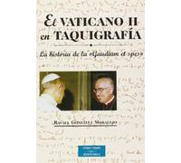 El Vaticano II en taquigrafía: La historia de la Gaudium et Spes (ESTUDIOS Y ENSAYOS)