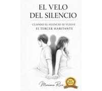 El Velo del Silencio: Cuando el Silencio se Vuelve el Tercer Habitante