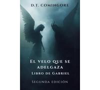 El velo que se adelgaza: El Libro de Gabriel - Un thriller sobrenatural de intrigas corporativas
