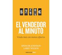 El vendedor al minuto: Venda más con menos esfuerzo (Clave)