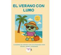 El verano con Lumo: Cuaderno de verano con 24 actividades para pintar , jugar y aprender. (Aprende con Lumo)