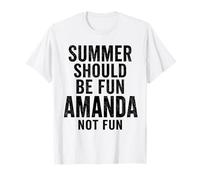 El Verano debería ser Divertido Amanda No Divertido Vacaciones Humor Vacaciones Camiseta