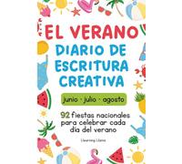 El Verano Diario de Escritura Creativa: Summer Spanish for Kids Daily Writing Prompts, National Holidays Creative Writing Journal for Kids (Daily Spanish Writing Journals for Kids)