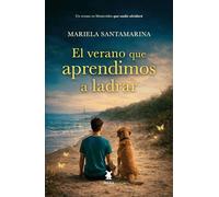 El verano que aprendimos a ladrar