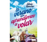 El Verano Que Aprendimos A Volar