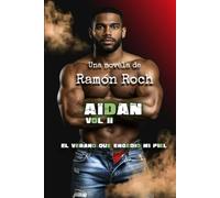 El verano que encendió mi piel: Universo Aidan (Universo Aidan EN BLANCO Y NEGRO)