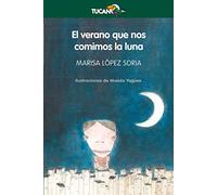 EL VERANO QUE NOS COMIMOS LA LUNA: 42 (TUCÁN +10)