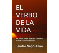 EL VERBO DE LA VIDA: Más Allá del Silencio Sofi Etidea: crecimiento personal y crecimiento interior (Etidea: Herramientas conceptuales para crear ... los puntos de referencia conocidos no bastan)
