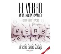 El verbo en la lengua española. 2ª Edición: Estudio teórico y práctico
