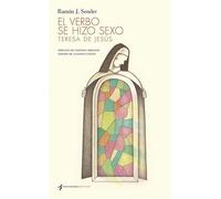 El Verbo se hizo sexo: Teresa de Jesús (NOVELA)