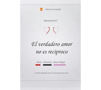 El verdadero amor no es reciproco: La Triste Realidad de ser la única parte que ama