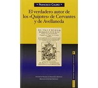 El verdadero autor de los "Quijotes" de Cervantes y Avellaneda (NORMAL)