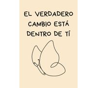 EL VERDADERO CAMBIO ESTÁ DENTRO DE TÍ.