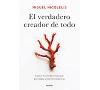 El verdadero creador de todo: Cómo el cerebro humano da forma a nuestro universo (Contextos)
