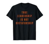 El Verdadero liderazgo no es Resistencia a la dictadura contra Trump Camiseta