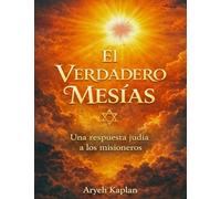El Verdadero Mesias: Una Respuesta Judía a los misioneros