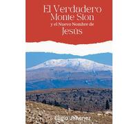 El verdadero Monte Sion y el Nuevo Nombre de Jesús (Fe y Discipulado)
