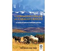 El verdadero origen del caballo criollo (Estilo de vida)