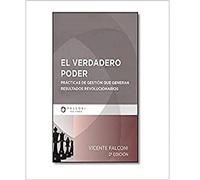 El Verdadero Poder. Practicas de Gestión que Generan Resultados Revolucionarios