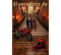 El Veredicto de tu piel: Thriller psicológico contemporáneo de intriga y misterio.
