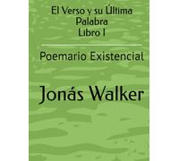 El Verso y su Última Palabra: Poemario Existencial