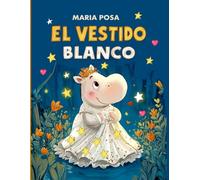El vestido blanco: Libro infantil en español: un cuento emotivo sobre la bondad (Vamos hipopótamos)