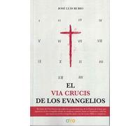 EL VIA CRUCIS DE LOS EVANGELIOS