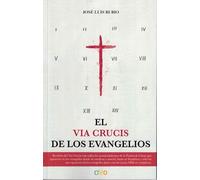 EL VIA CRUCIS DE LOS EVANGELIOS