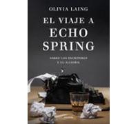 El viaje a Echo Spring: Sobre los escritores y el alcohol (Contextos)