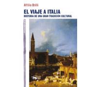 El Viaje A Italia: Historia De Una Gran Tradicion Cultural
