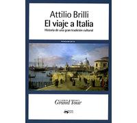 El viaje a Italia: Historia de una gran tradición cultural: 71 (A. Machado Libros)