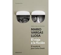 El viaje a la ficción / A Flight Into Fiction: El mundo de Juan Carlos Onetti (Contemporánea | Narrativa)