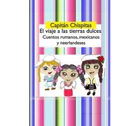 El viaje a las tierras dulces: Cuentos rumanos, mexicanos y neerlandeses.