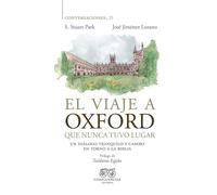 El viaje a Oxford que nunca tuvo lugar: un diálogo tranquilo y casero en torno a la Biblia | S. Stuart Park, José Jiménez Lozano