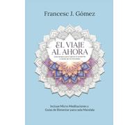 El Viaje al Ahora: Arte-terapia para habitar el presente a través de 30 Mandalas