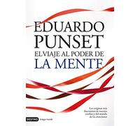 El viaje al poder de la mente: Los enigmas mas fascinantes de nuestro cerebro
