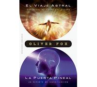 El viaje astral / La puerta pineal: Experiencias fuera del cuerpo / Un registro de investigación (Magia y ocultismo)