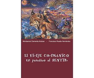 El Viaje Chamánico, un pasadizo al SENTIR
