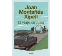 EL VIAJE CIRCULAR | Joan Montañés Xipell