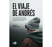 El Viaje De Andrés: Una novela de aprendizaje que recoge las seis maneras de definir al ser humano: 2053 (HyS / SINTOMAS CONTEMPORANEOS)