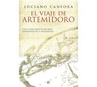 El viaje de Artemidoro : vida y aventuras de un gran explorador de la antigüedad