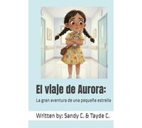El viaje de Aurora:: La gran aventura de una pequeña estrella
