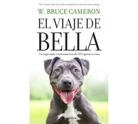 El viaje de Bella. El regreso a casa 2 | W. Bruce Cameron, Jorge Rizzo
